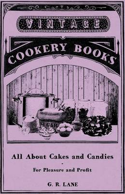 Book cover for All About Cakes And Candies - For Pleasure And Profit