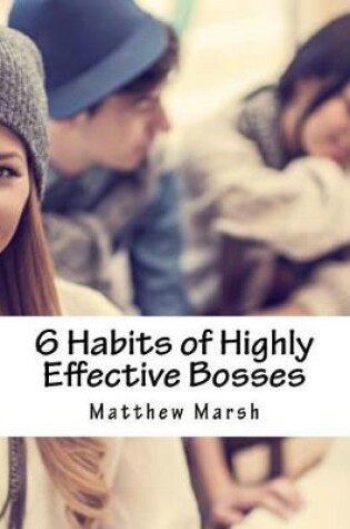 Cover of 6 Habits of Highly Effective Bosses