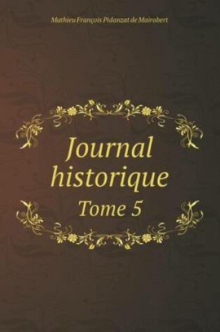 Cover of Journal historique Tome 5