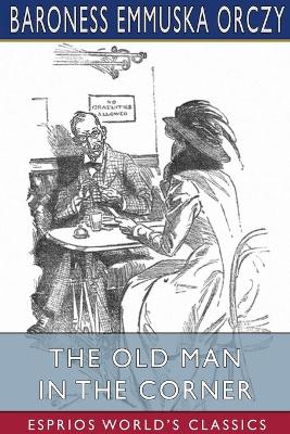 Book cover for The Old Man in the Corner (Esprios Classics)