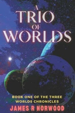 A Trio of Worlds