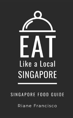 Book cover for Eat Like a Local-Singapore