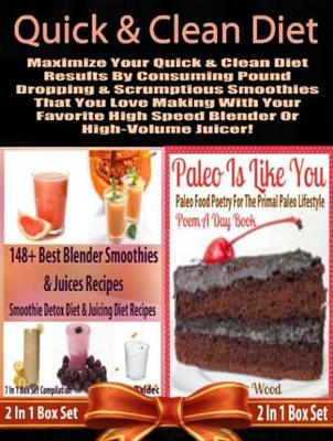 Book cover for Quick & Clean Diet: Maximize Your Quick & Clean Diet Results by Consuming Pound Dropping & Scrumptious Smoothies
