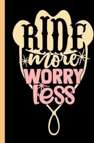 Cover of Ride More Worry Less