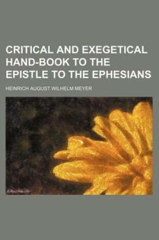 Cover of Critical and Exegetical Hand-Book to the Epistle to the Ephesians