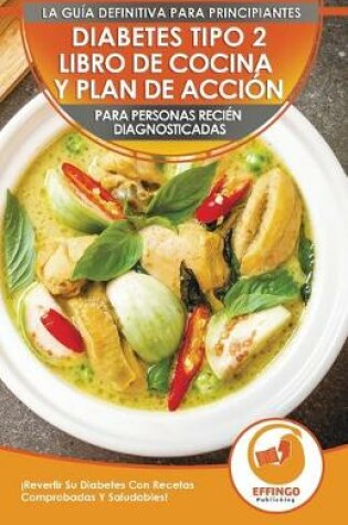 Cover of Diabetes Tipo 2 Libro De Cocina Y Plan De Acción Para Personas Recién Diagnosticadas