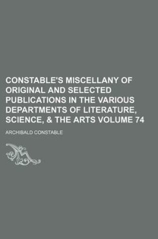 Cover of Constable's Miscellany of Original and Selected Publications in the Various Departments of Literature, Science, & the Arts Volume 74