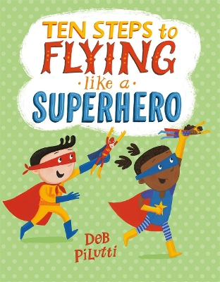 Book cover for Ten Steps to Flying Like a Superhero