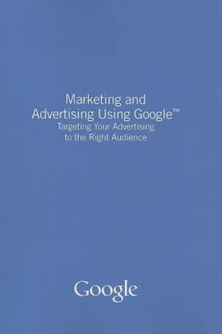 Cover of Marketing and Advertising Using Google