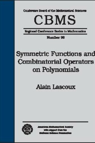 Cover of Symmetric Functions and Combinatorial Operators on Polynomials