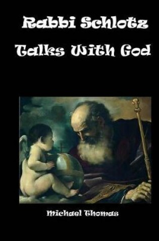 Cover of Rabbi Schlotz Talks with God