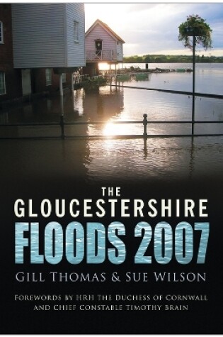 Cover of The Gloucestershire Floods 2007