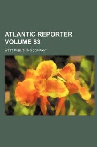 Cover of Atlantic Reporter Volume 83