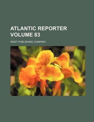 Book cover for Atlantic Reporter Volume 83