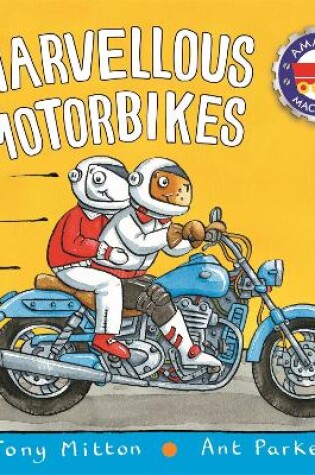Cover of Amazing Machines: Marvellous Motorbikes