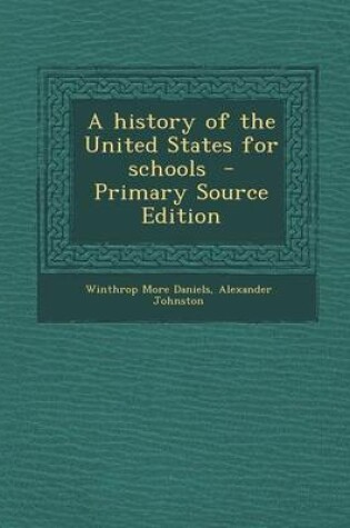 Cover of A History of the United States for Schools - Primary Source Edition