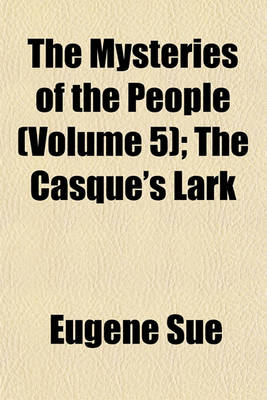 Book cover for The Mysteries of the People (Volume 5); The Casque's Lark