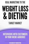 Book cover for Real Marketing To The Weight Loss & Dieting Target Market