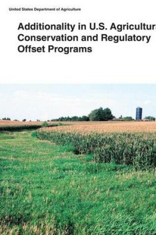 Cover of Additionality in U.S. Agricultural Conservation and Regulatory Offset Programs