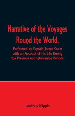 Book cover for Narrative of the Voyages Round the World, Performed by Captain James Cook with an Account of His Life During the Previous and Intervening Periods