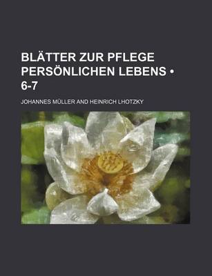 Book cover for Blatter Zur Pflege Personlichen Lebens (6-7)
