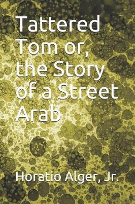 Book cover for Tattered Tom or, the Story of a Street Arab