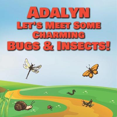 Book cover for Adalyn Let's Meet Some Charming Bugs & Insects!