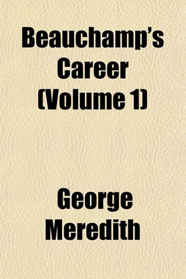 Book cover for Beauchamp's Career (Volume 1)