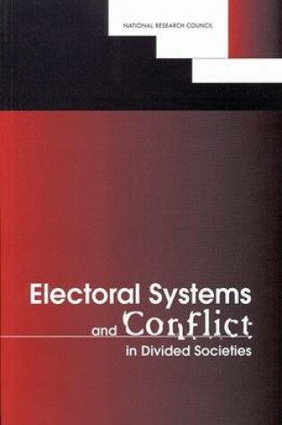 Cover of Electoral Systems and Conflict in Divided Societies
