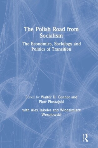 Cover of The Polish Road from Socialism: The Economics, Sociology and Politics of Transition