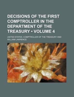 Book cover for Decisions of the First Comptroller in the Department of the Treasury (Volume 4)