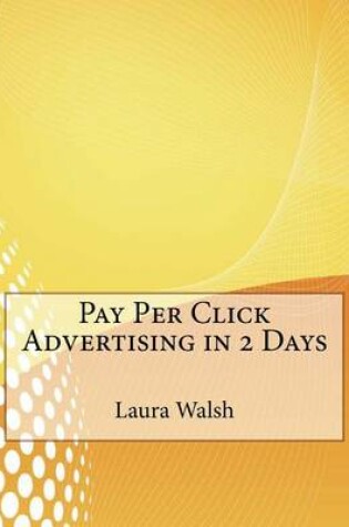 Cover of Pay Per Click Advertising in 2 Days