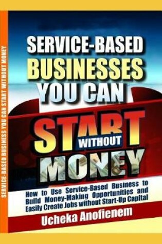 Cover of Service-Based Businesses You Can Start Without Money