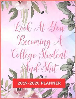 Book cover for Look At You Becoming A College Student And Shit