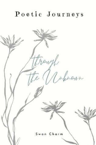 Cover of Poetic Journeys through the Unknown