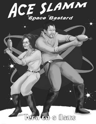 Book cover for Ace Slamm, Space Bastard: Turn on a Dame