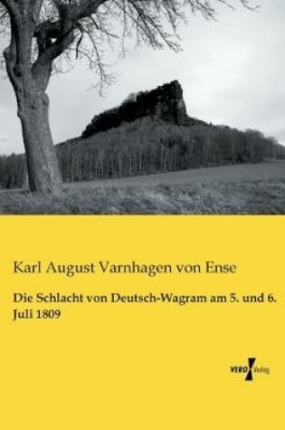 Cover of Die Schlacht von Deutsch-Wagram am 5. und 6. Juli 1809