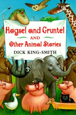 Cover of Hogsel and Gruntel and Other Animal Stories Orchard Books, C/O Grolier Pub, Trade Operations, PO Box 1796 Danbury, Ct 06813-1333, USA