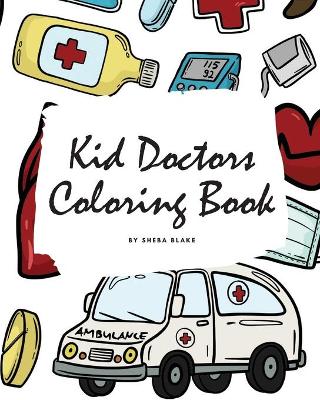 Book cover for Kid Doctors Coloring Book for Children (8x10 Coloring Book / Activity Book)