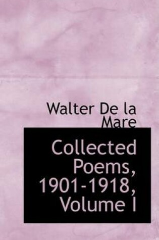 Cover of Collected Poems, 1901-1918, Volume I