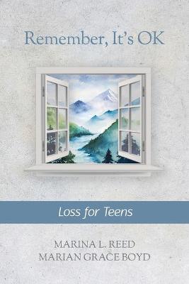 Cover of Remember, It's Ok: Loss for Teens