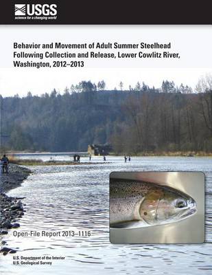 Book cover for Behavior and Movement of Adult Summer Steelhead Following Collection and Release, Lower Cowlitz River, Washington, 2012?2013