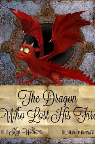 Cover of The Dragon Who Lost His Fire