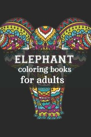 Cover of Elephant Coloring Books For Adults