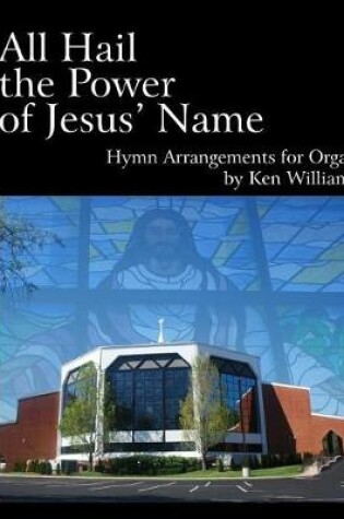 Cover of All Hail the Power of Jesus' Name