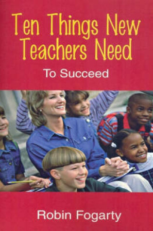 Cover of Ten Things New Teachers Need to Succeed