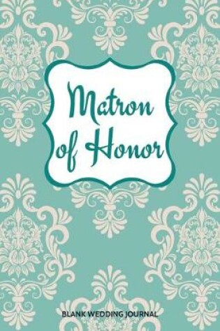 Cover of Matron of Honor Small Size Blank Journal-Wedding Planner&To-Do List-5.5"x8.5" 120 pages Book 3