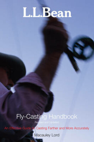 Cover of L.L. Bean Fly-Casting Handbook, Revised and Updated