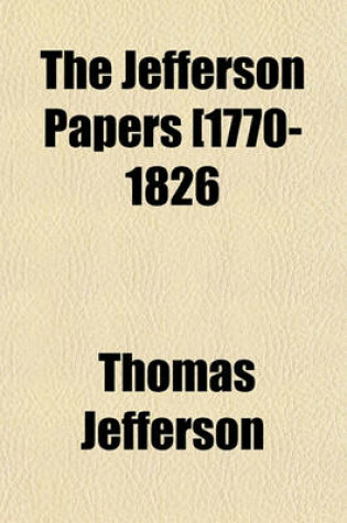 Cover of The Jefferson Papers [1770-1826