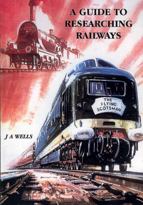 Book cover for A Guide to Researching Railways